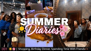 Shopping, Birthday Dinner & Making Memories With Friends 🫶🏽 | ☀️ SUMMER DIARIES 001 