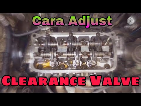 Cara adjust clearance valve untuk kereta kancil