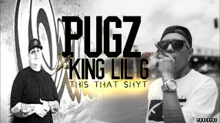 Pugz & King Lil G - This That Shyt [NEW MUSIC 2015] EXCLUSIVE