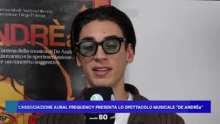 L' ASSOCIAZIONE "AURAL FREQUENCY" PRESENTA LO SPETTACOLO MUSICALE  DE ANDRÈa