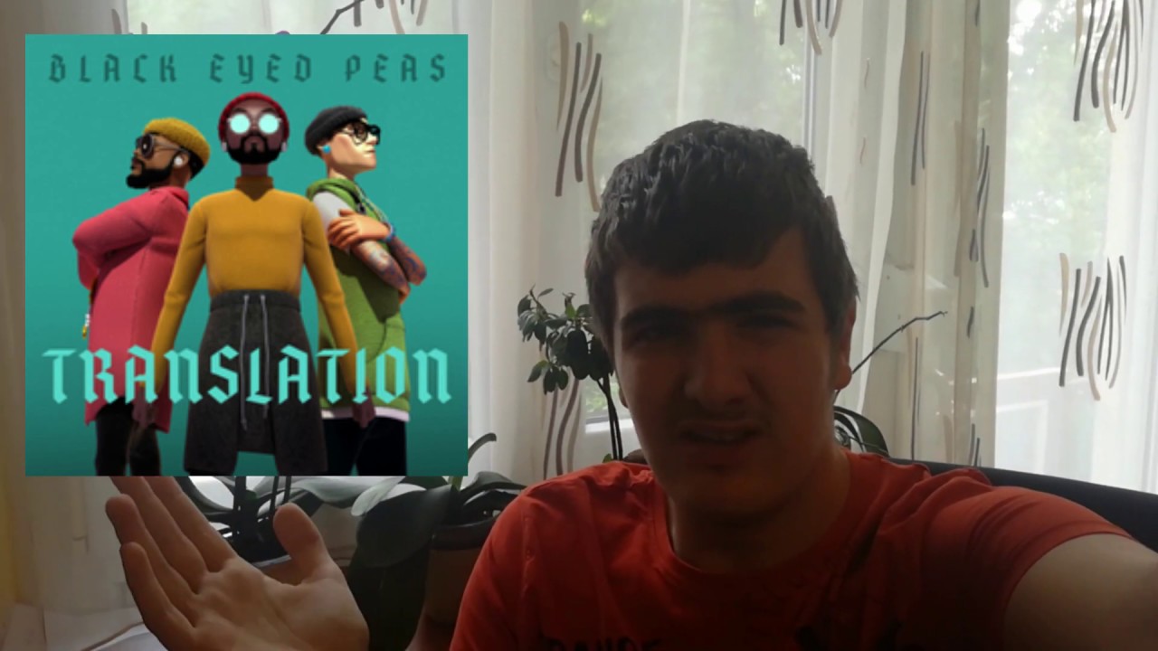 Black Eyed Peas Translation (Album Review) YouTube