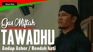 Gus Miftah - Tawadhu (Rendah hati)