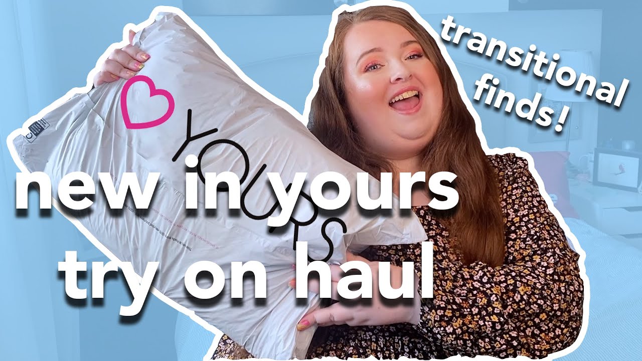 NEW IN YOURS CLOTHING PLUS SIZE TRY ON HAUL | transitional pieces: summer to fall | 2021