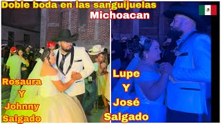 Doble boda de Rosaura y Johnny Salgado y Lupe y Jose Salgado en las sanguijuelas Michoacán