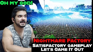 Satisfactory gameplay -I Crippled the Game Even More with a Nightmare Factory by Let