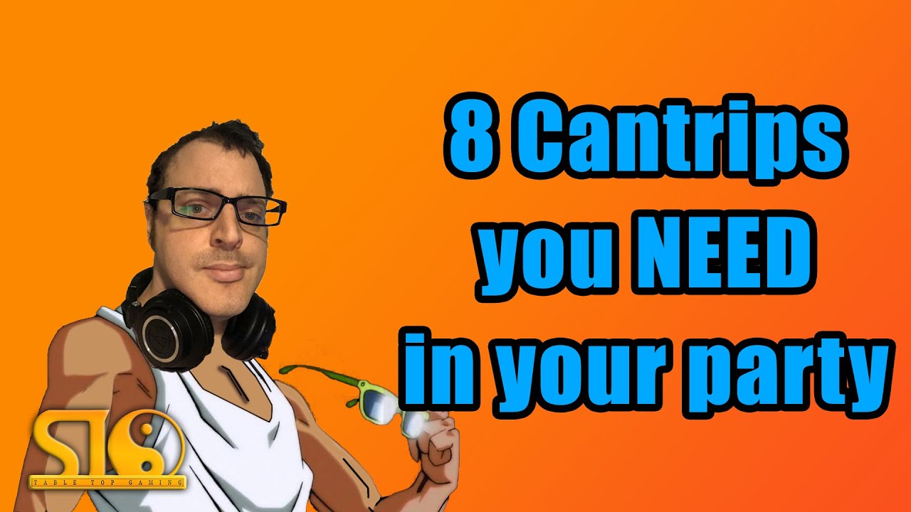 8 Cantrips you NEED IN YOUR PARTY! YouTube