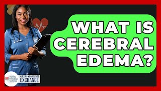 What Is Cerebral Edema? - Nursing Knowledge Exchange