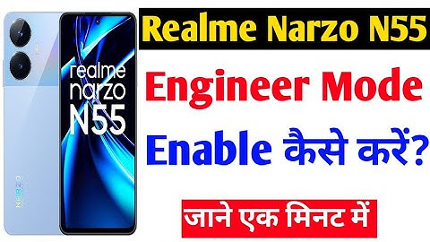 realme narzo n55 me engineer mode on kaise kare || how to enable engineer mode in realme narzo n55