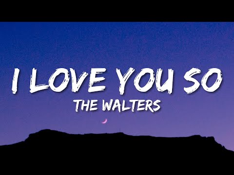 The Walters - I Love You So (Lyrics)