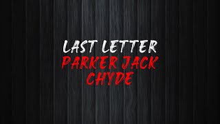 Parker Jack, Chyde - Last Letter (Lyrics)