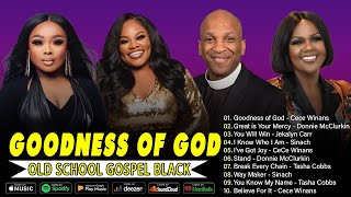 Goodness of God: Cece Winans, Sinach, Tasha Cobbs, Donnie McClurkin - Best Black Gospel Mix 2024