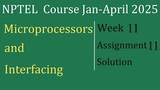 Assignment 11 Solution | Microprocessors And Interfacing |NPTEL Course Jan-April 2025 |InfoXel