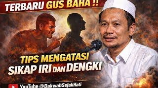 TERBARU GUS BAHA‼️ TIPS MENGATASI SIFAT IRI DAN DENGKI
