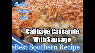 Cabbage Casserole With Sausage   Best Southern Country Recipe