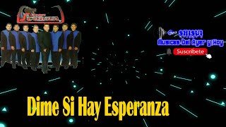 Dime Si Hay Esperanza - Grupo Super Cobra