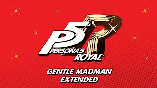 Gentle Madman  Persona 5 Royal OST [Extended]