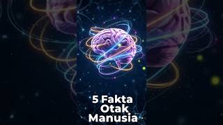 Top 5, Fakta Unik tentang Otak Manusia #shorts #faktaunik #otakmanusia