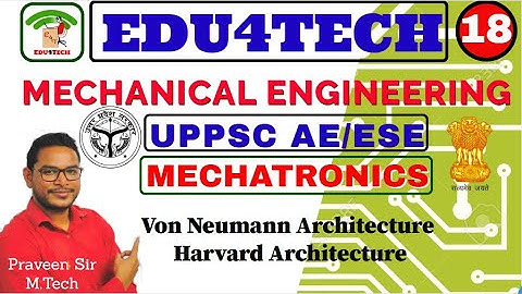 MECHATRONICS II Lecture 18 II Von Neumann & Harvard Architecture II UPPSC AE II ESE II Praveen Sir
