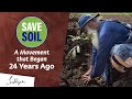 Save Soil: A Movement that Began 24 Years Ago #SaveSoil