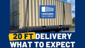 20 ft. Shipping Container Delivery- What to Expect