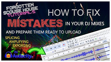 Fix Mistakes In Your DJ Sets with Audacity (& Get Them Ready to Export) | FSH Tutorials Ep. 2