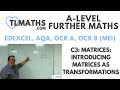 A-Level Further Maths: C3-01 Matrices: Introducing Matrices as Transformations