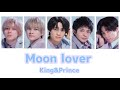 【歌割り】Moon lover / King&amp;Prince