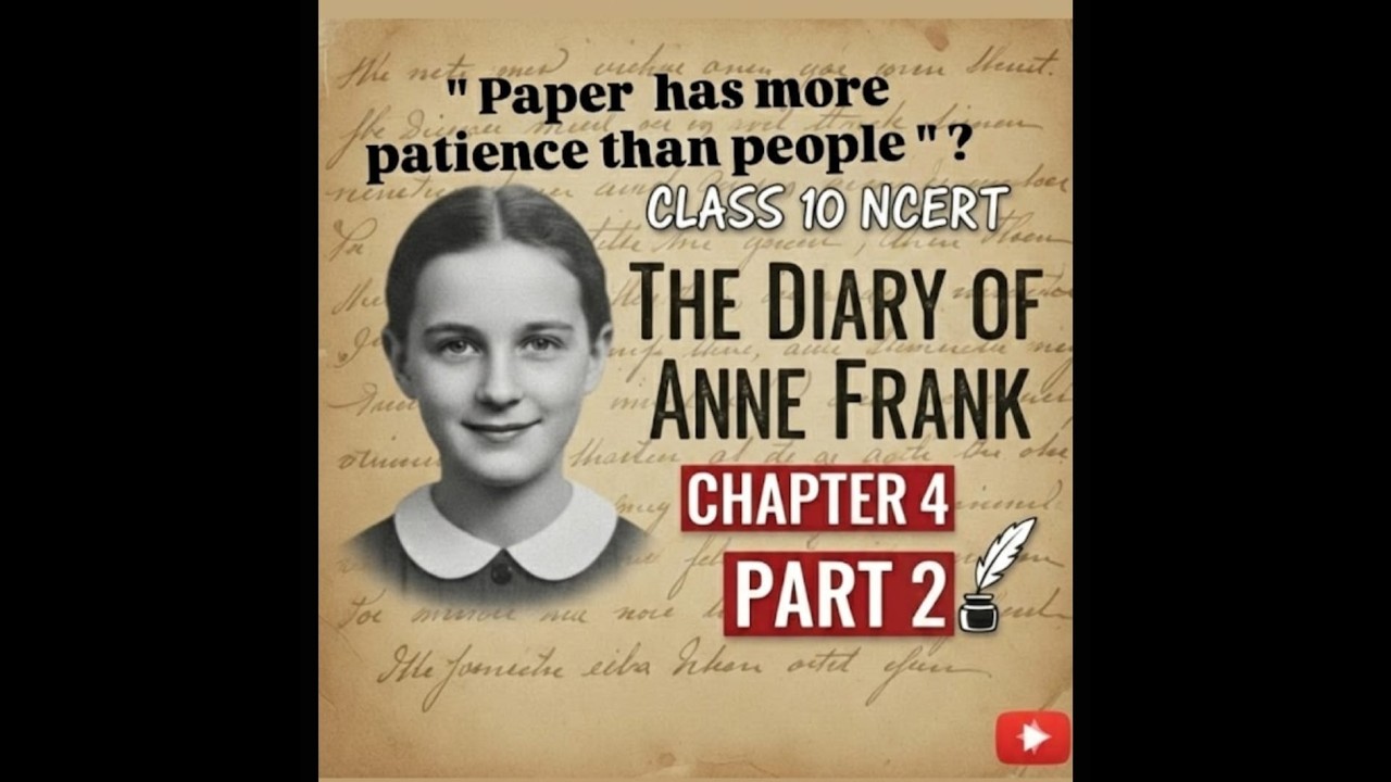 From the Diary of Anne Frank , Class 10 Ncert - Part 2 : Detailed explanation of the text .