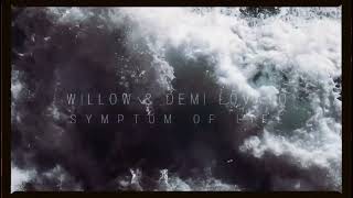 WILLOW & Demi Lovato - Symptom of life