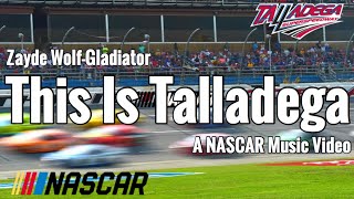 This is Talladega-A NASCAR Music Video-Zayde Wolf “Gladiator"