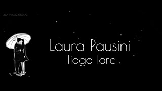 Laura Pausini | Part.Tiago Iorc - Durar (Uma Vida Com Você) (Letra) ᵃᑭ