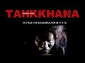 Tahkhana  horror background music  the monster 