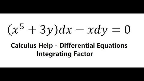 Calculus Help: Differential Equations - Integrating Factor - (x^5+3y)dx-xdy=0 - Techniques