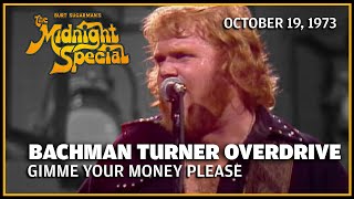 Gimme Your Money Please - Bachman Turner Overdrive | The Midnight Special