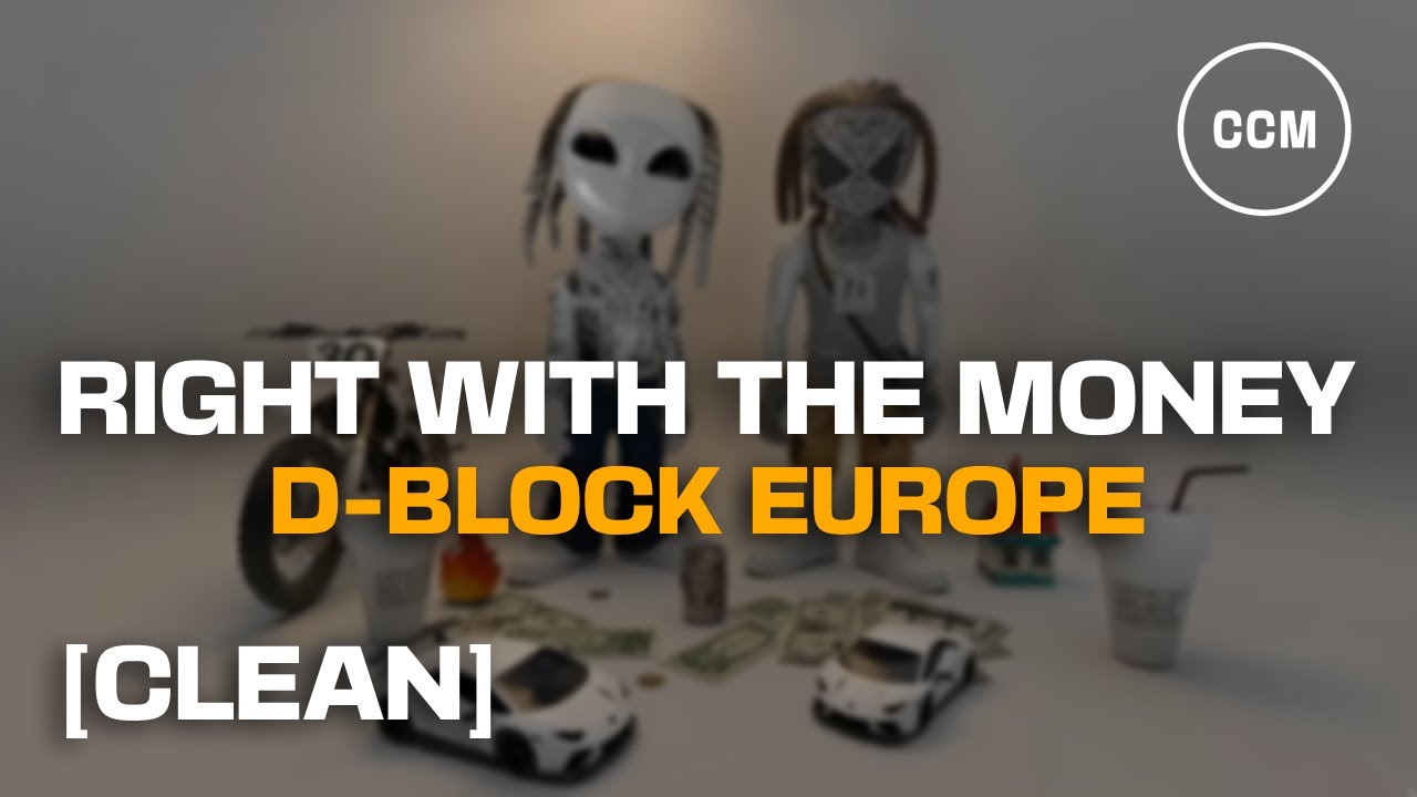D-Block Europe - Right With The Money [CLEAN] - YouTube