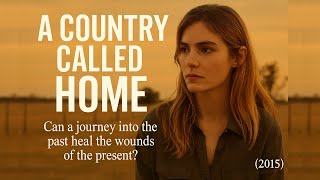 🎬 A Country Called Home (2015) | Full Drama Movie | English HD