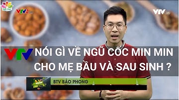VTV NÓI GÌ VỀ NGŨ CỐC MIN MIN ?