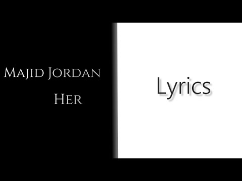 Majid Jordan - Her (lyrics)