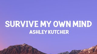 Ashley Kutcher - Survive My Own Mind (Lyrics)