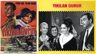 Yıkılan Gurur 1967 Ayhan Işık Belgin Doruk Yeşilçam Filmi Full İzle