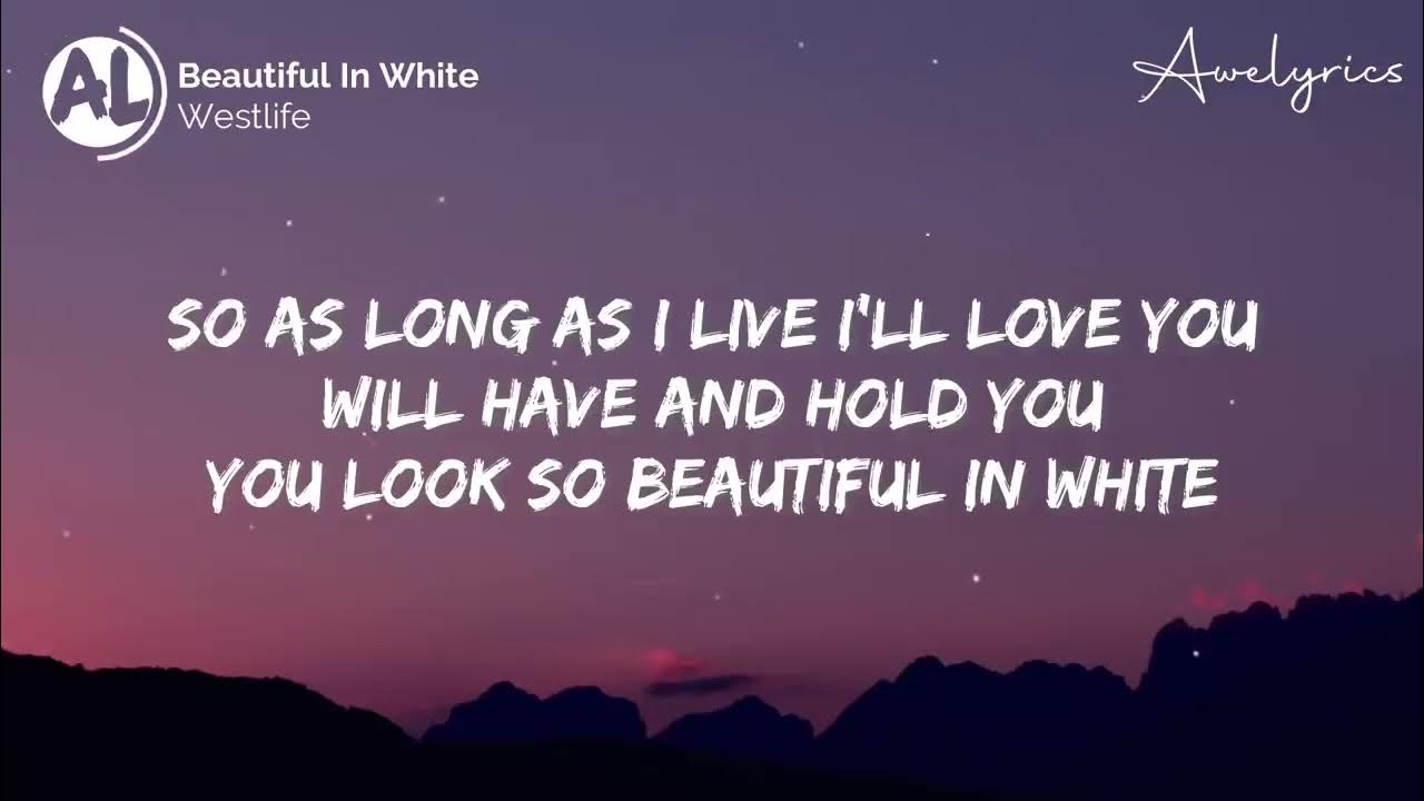 Westlife - Beautiful in white( Lyrics) Westlife - Beautiful in white( Lyrics)
