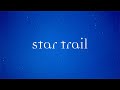 【LyricMV】star trail / GARNiDELiA
