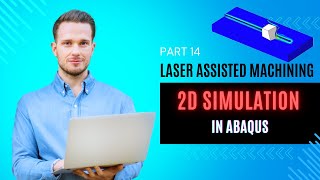 2D Simulation of Laser Assisted Machining | Chip Formation & Strain Visualization