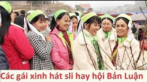 Các gái xinh hát sli hay hội Bản Luận, Hòa Cư