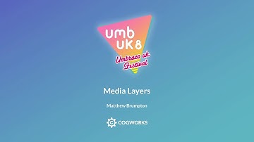 Umbraco UK Festival 2017: Media Layers - Matthew Brumpton