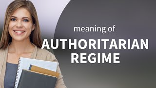 Understanding "Authoritarian Regime": A Simple Guide