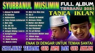 Syubbanul Muslimin Full Album || Terbaru 2021