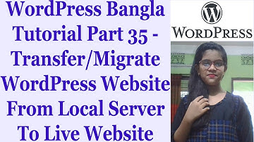 WordPress Tutorial Part 35 - Transfer/Migrate WordPress Website From Local Server To Live Website