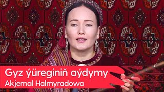Akjemal Halmyradowa - Gyz yureginin aydymy | 2023