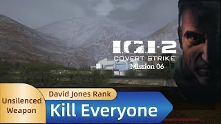IGI 2 - Mission 6丨Kill Everyone丨Unsilenced Weapon丨David Jones Rank